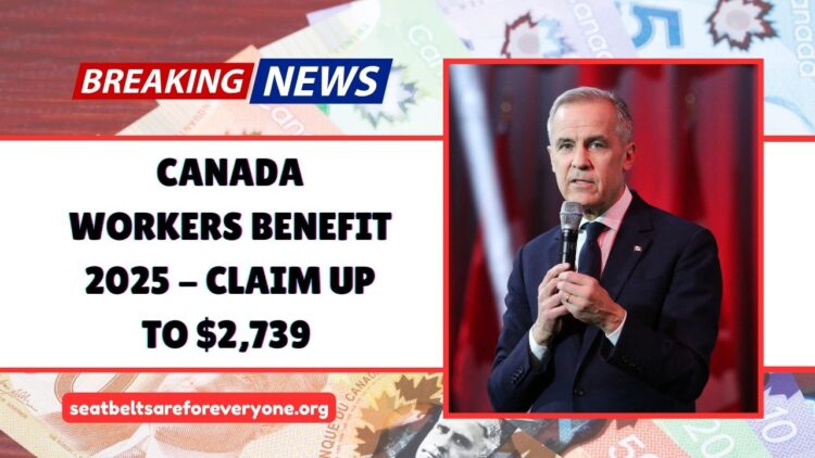 Canada Workers Benefit 2025 – Claim Up To $2,739 – Who Qualifies This Year?