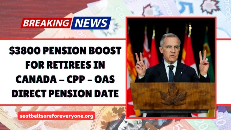 $3800 Pension Boost For Retirees In Canada – CPP – OAS Direct Pension Date