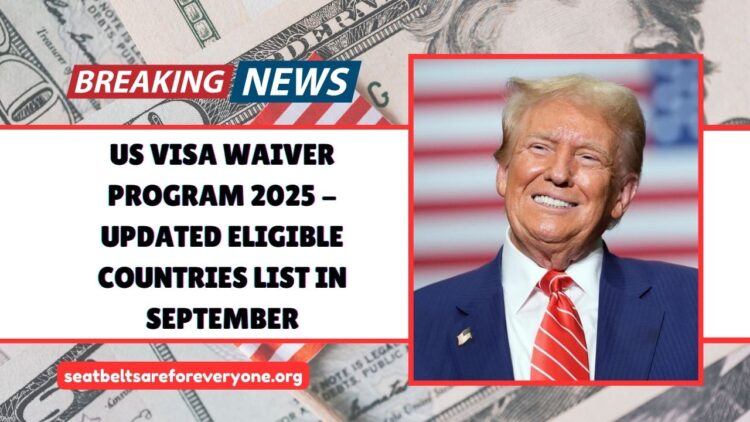 US Visa Waiver Program 2025 - Updated Eligible Countries List in September